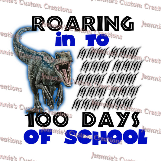 Roaring in to 100 Days of School - Blue Jurassic World PNG Digital Download - Sublimation Print PNG